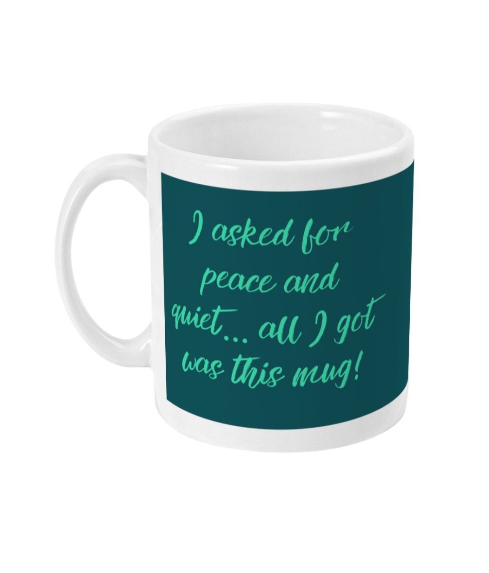 Peace & Quiet Mug